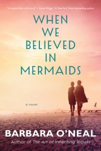 Барбара О'Нил - When We Believed in Mermaids
