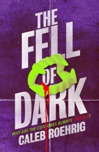 Caleb Roehrig - The Fell of Dark