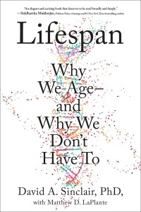  - Lifespan: Why We Age - and Why We Don't Have to