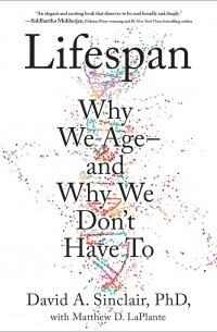 Lifespan: Why We Age - and Why We Don't Have to