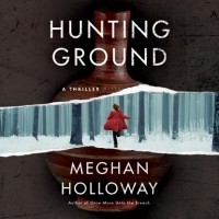 Меган Холлоуэй - Hunting Ground 