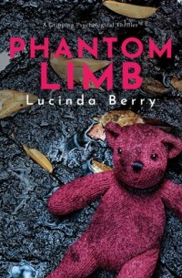 Люсинда Берри - Phantom Limb - A Gripping Psychological Thriller 