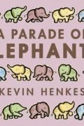 Кевин Хенкс - A Parade of Elephants