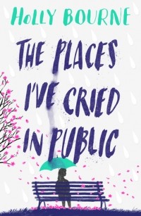 Холли Борн - The Places I’ve Cried in Public