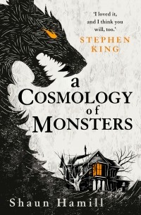 Shaun Hamill - A Cosmology of Monsters