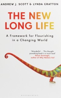 Линда Грэттон - The New Long Life. A Framework for Flourishing in a Changing World