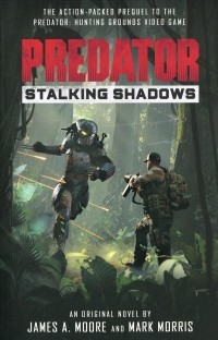 Джеймс А. Мур - Predator. Stalking Shadows