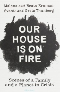 Грета Тунберг - Our House is on Fire