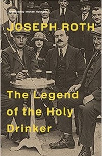Joseph Roth - The Legend Of The Holy Drinker