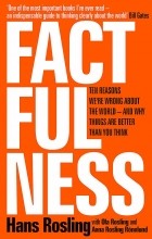  - Factfulness. Ten Reasons We&#039;re Wrong About The World — And Why Things Are Better Than You Think