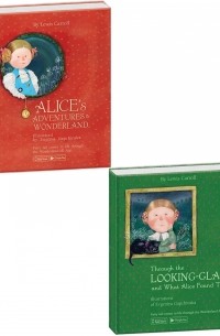 Lewis Carroll - Alice's Adventures in Wonderland. Through the Looking-Glass and What Alice Found There  (сборник)