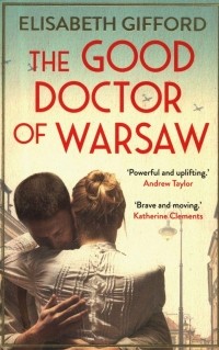 Elisabeth Gifford - The Good Doctor of Warsaw
