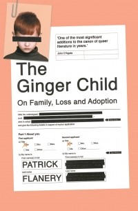 Патрик Флэнери - The Ginger Child. On Family, Loss and Adoption