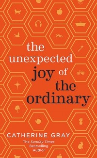 Кэтрин Грэй - The Unexpected Joy of the Ordinary