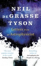 Neil deGrasse Tyson - Letters from an Astrophysicist