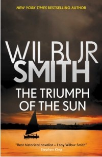 Wilbur Smith - The Triumph of the Sun
