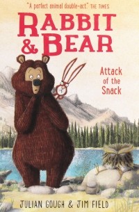 Джулиан Гоф - Rabbit and Bear. Attack of the Snack. Book 3