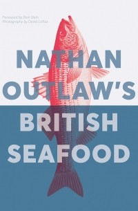 Натан Аутло - Nathan Outlaw's British Seafood