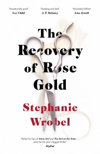 Стефани Вробель - The Recovery of Rose Gold