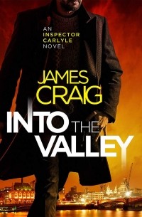 Джеймс Крейг - Into the Valley