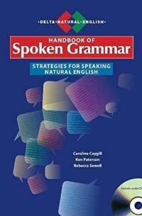 Кен Патерсон - A Handbook of Spoken Grammar. Strategies for Speaking Natural English. With Audio CD