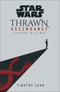 Star Wars: Thrawn Ascendancy : Book 1: Chaos Rising
