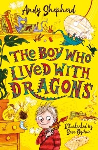 Энди Шеферд - The Boy Who Lived with Dragons