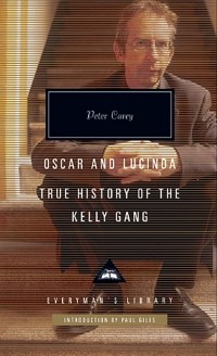 Peter Carey’ - Oscar and Lucinda. True History of the Kelly Gang (сборник)