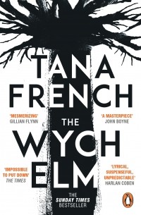 Tana French - The Wych Elm