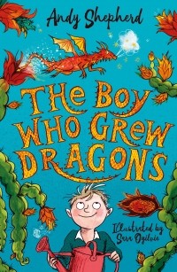 Энди Шеферд - The Boy Who Grew Dragons