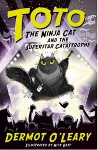 Дэрмот О’Лири - Toto the Ninja Cat and the Superstar Catastrophe