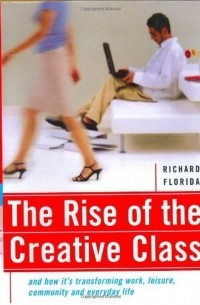 Ричард Флорида - The Rise of the Creative Class