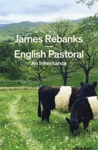 Джеймс Ребэнкс - English Pastoral: An Inheritance