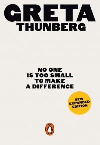 Грета Тунберг - No One Is Too Small to Make a Difference