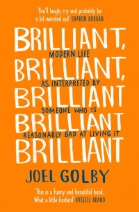 Джоэл Голби - Brilliant, Brilliant, Brilliant Brilliant Brilliant