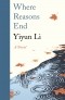 Yiyun Li - Where Reasons End