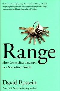 David Epstein - Range. How Generalists Triumph in a Specialized World