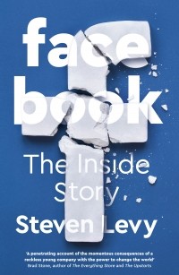 Стивен Леви - Facebook: The Inside Story