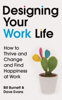 Билл Бернет - Designing Your Work Life