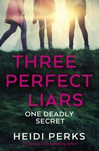 Heidi Perks - Three Perfect Liars
