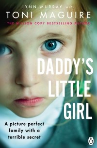  - Daddy's Little Girl: A picture perfect family with a terrible secret
