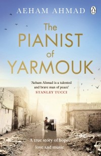 Aeham Ahmad - The Pianist of Yarmouk