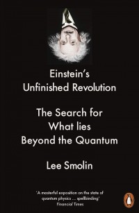 Ли Смолин - Einstein’s Unfinished Revolution