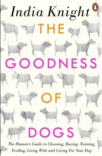 Индия Найт - The Goodness of Dogs