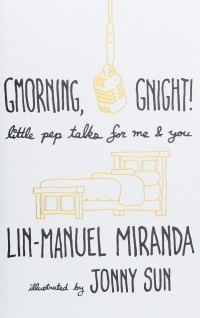 Лин-Мануэль Миранда - Gmorning, Gnight! Little Pep Talks for Me & You