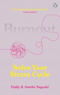  - Burnout. Solve Your Stress Cycle
