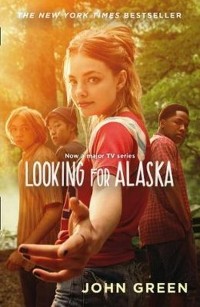 Джон Грин - Looking for Alaska