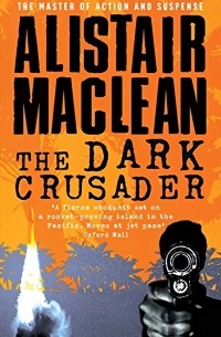 Алистер Маклин - The Dark Crusader