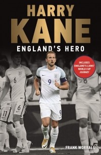 Фрэнк Уоррэлл - Harry Kane - England's Hero