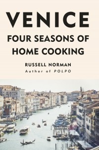 Russell Norman - Venice. Four Seasons of Home Cooking